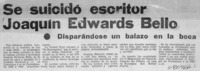 La fecunda vida del escritor periodista Joaquín Edwards Bello.