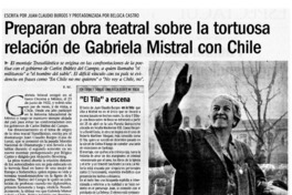 Preparan obra teatral sobre la tortuosa relación de Gabriela Mistral con Chile