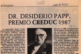 Dr. Desiderio Papp, Premio Creduc 1987  [artículo].