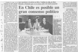 En Chile es posible un gran consenso político  [artículo].