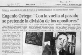 Eugenio Ortega, "Con la vuelta al pasado se pretende la división de los opositores"  [artículo] Carmen Imperatore.