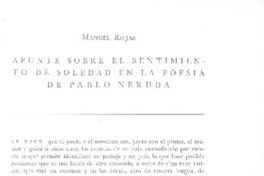 Apunte sobre el sentimiento de soledad en la poesía de Pablo Neruda  [artículo] Manuel Rojas.