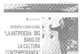 Entrevista a César Cuadra "la antipoesía: big bang de la cultura contemporánea" (entrevistas) [artículo] Francisco Véjar