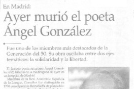 Ayer murió el poeta Angel González  [artículo].