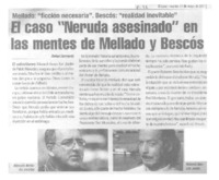 El caso "Neruda asesinado" en las mentes de Mellado y Bescós  [artículo] Rafael Sarmiento.