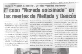 El caso "Neruda asesinado" en las mentes de Mellado y Bescós  [artículo] Rafael Sarmiento.
