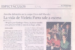 La vida de Violeta Parra sale a escena  [artículo] Eduardo Miranda.