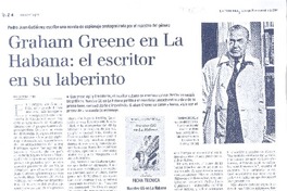 Graham Greene en la Habana: el escritor en su laberinto  [artículo]Cristóbal Peña