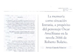 La memoria como situación literaria, a propósito del personaje Óscar Amalfitano en la novela 2666 de Roberto Bolaño  [artículo] Pavella Coppola Palacios.