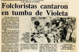 Folcloristas cantaron en tumba de Violeta  [artículo].