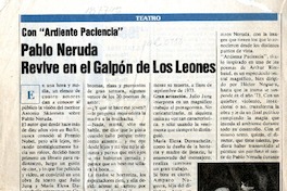 Pablo Neruda revive en el Galpón de Los Leones  [artículo] María Inés Sáez.