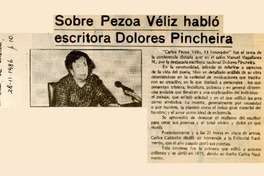 Sobre Pezoa Véliz habló escritora Dolores Pincheira  [artículo].