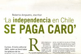 Roberto Ampuero, escritor "La independecia en Chile se paga caro"  [artículo] por Sonia Lira.