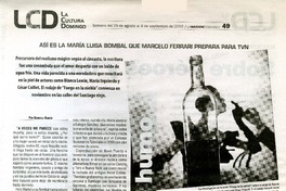 Así es la María Luisa Bombal que Marcelo Ferrari prepara para TVN  [artículo] Gabriela García.