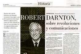 Robert Darnton, sobre revoluciones y comunicaciones  [artículo] Patricio Tapia