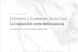 Entrevista a Guadalupa Santa Cruz (entrevista)  [artículo] Víctor Ibarra, Julieta Marchant y Angélica Vial.