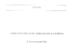 Vargas Llosa o el vértigo de la forma  [artículo] J. Ernesto Ayala-Dip.