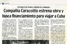 Compañía Caracolito estrena obra y busca financiamiento para viajar a Cuba.  [artículo]