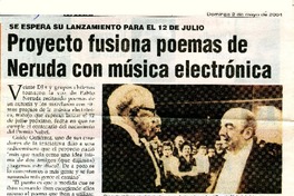 Proyecto fusiona poemas de Neruda con música electrónica.  [artículo]