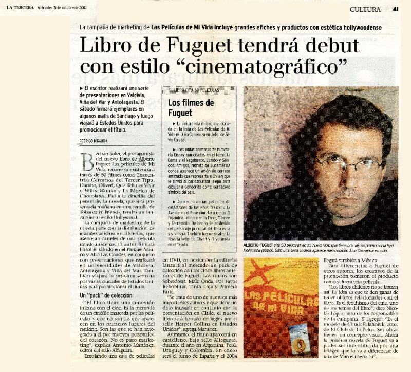 Libro de Fuguet tendrá debut con estilo "cinematográfico" Las campañas de marketing de "Las Películas de mi vida" incluye grandes afiches y productos con estética hollywoodense [artículo] : Rodrigo Miranda.
