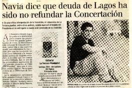 Navia dice que deuda de Lagos ha sido no refundar la Concertación El columnista lanzó ayer su obra "Las Grandes Alamedas. El Chile post Pinochet", séptimo libro de la Tercera-Mondadori [artículo] :
