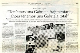 "Teníamos una Gabriela fragmentaria; ahora tenemos una Gabriela total" (entrevista)  [artículo] Antonieta Cádiz.
