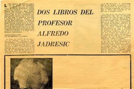 Dos libros del profesor Alfredo Jadresic  [artículo] A. Lipschutz.