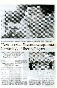 Aeropuertos la nueva apuesta literaria de Alberto Fuguet  [artículo]
