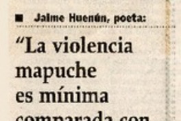 "La Violencia mapuche es mínima comparada con la del Estado"  [artículo].
