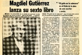 Magdiel Gutiérrez lanza su sexto libro  [artículo].