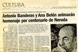 Antonio Banderas y Ana Belén animarán homenaje por centenario de Neruda  [artículo] Rodrigo Miranda.