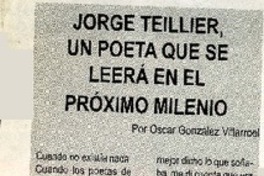 Jorge Teillier, un poeta que se leerá en el próximo milenio  [artículo] Oscar González Villarroel.