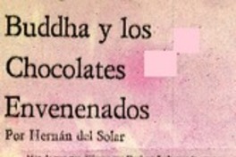 Enrique Lafourcade: Buddha y los chocolates envenenados  [artículo] Hernán del Solar.