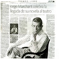 Jorge Marchant celebra la llegada de su novela al teatro  [artículo] Marietta Santì.
