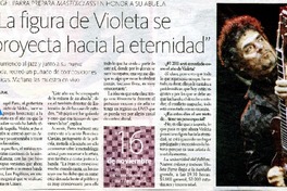 "La figura de Violeta se proyecta hacia la eternidad" (entrevista)  [artículo] Angel Parra.