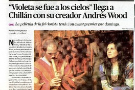 Violeta se fue a los cielos llega a Chillán con su creador Andrés Wood  [artículo] Patricia Fierro Jiménez.