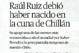 Raùl Ruiz debiò haber nacido en la cuna de Chillàn  [artículo]