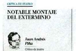 Notable montaje del exterminio  [artículo] Juan Andrès Piña.