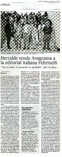 Herralde vende Anagrama a la editorial italiana Feltrinelli  [artículo] J. M. Marti Font.