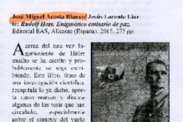 José Miguel Acosta BlancoJesús Lorente Liarte : Rudolf Hess. Enigmático emisario de paz [artículo] / G.A.