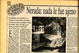 Neruda, nada le fue ajeno  [artículo] Luis Alberto Mansilla.