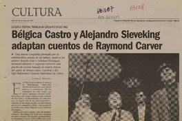 Bélgica Castro y Alejandro Sieveking adaptan cuentos de Raymond Carver.  [artículo]