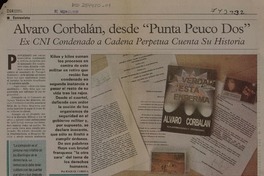 Alvaro Corbalán, desde "Punta Peuco Dos" ex CNI condenado a cadena perpetua cuenta su historia [artículo] : Raquel Correa.