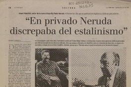 "En privado Neruda discrepada del estalinismo"  [artículo] Rodrigo Gonzalez M.