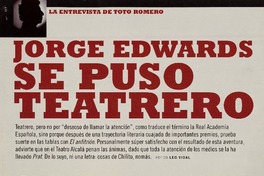 Jorge Edwards se puso teatrero  [artículo] Toto Romero.