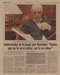 Jodorowsky se la juega por Bachelet: "Sabes que no te va a matar, no te va robar" (entrevista)  [artículo]Diego Zúñiga.