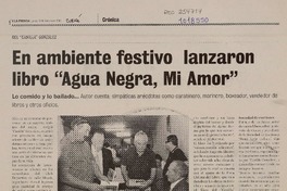 En ambiente festivo lanzaron libro "Agua negra, mi amor"  [artículo] Hugo Rey Acosta.