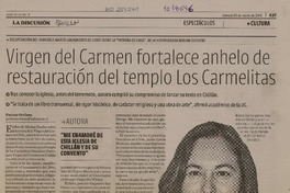 Virgen del Carmen fortalece anhelo de restauraciòn del templo los Carmelitas  [artículo] Patricia Orellana.