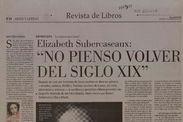 Elizabeth Subercaseaux: "No pienso volver del Siglo XIX"  [artículo] María Teresa Cárdenas