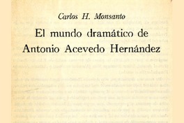 El mundo dramático de Antonio Acevedo Hernández  [artículo] Carlos H. Monsanto.